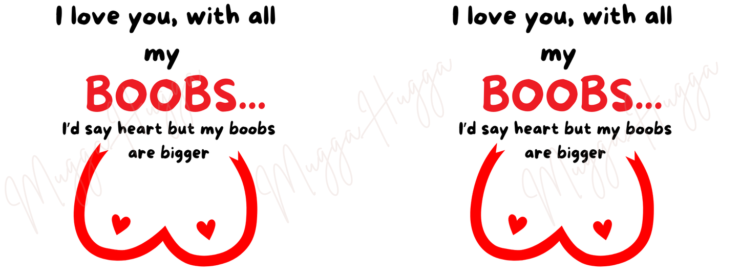 I Love You With All My Boobs Mug