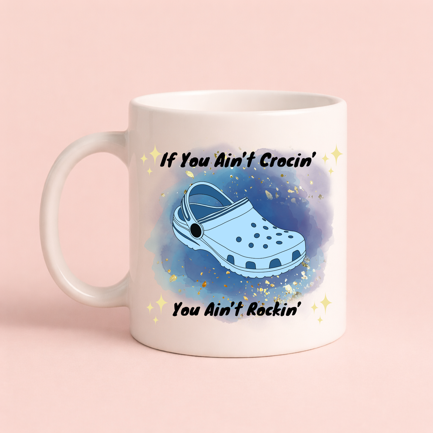 If You Ain’t Crocin’, You Ain’t Rockin’ Mug