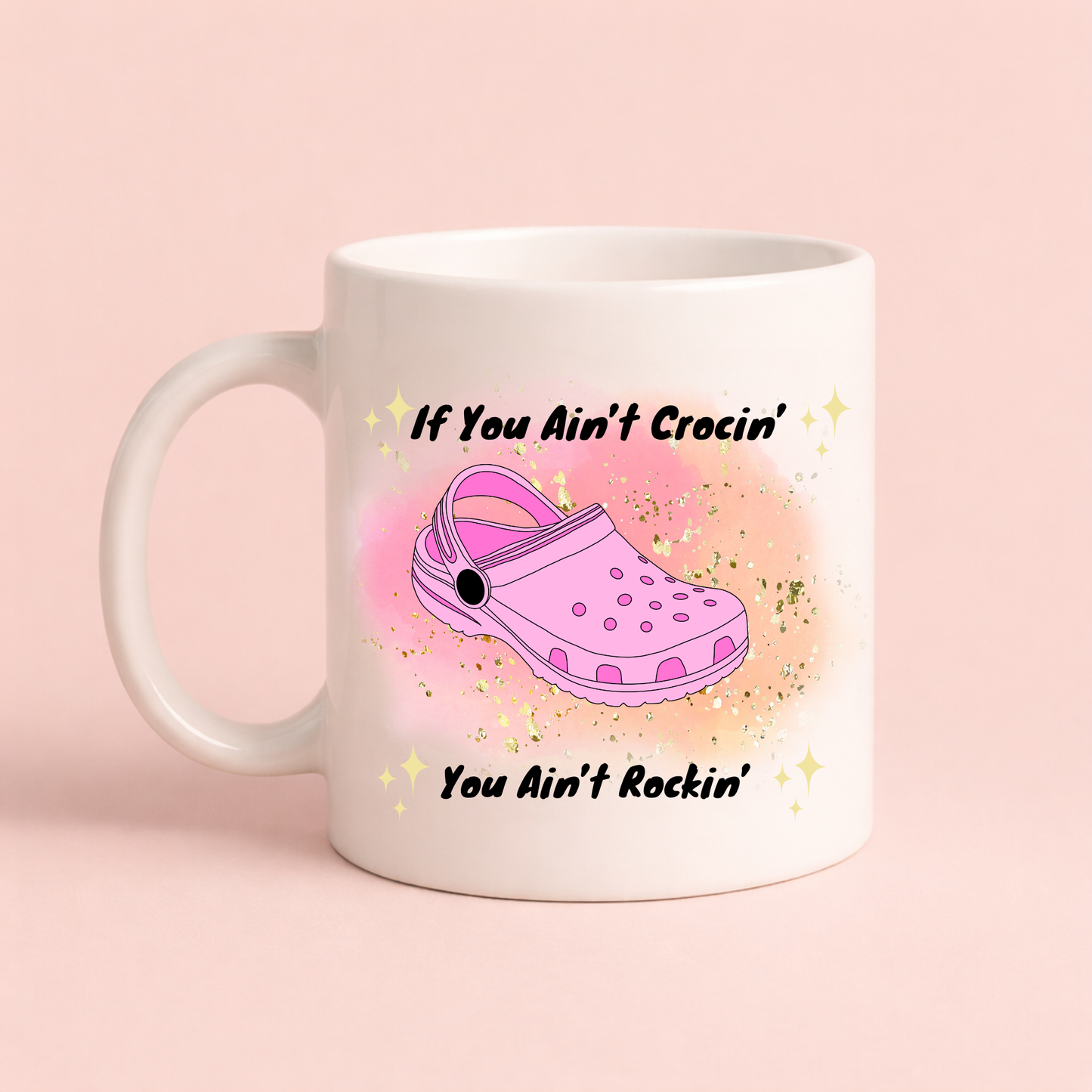 If You Ain’t Crocin’, You Ain’t Rockin’ Mug