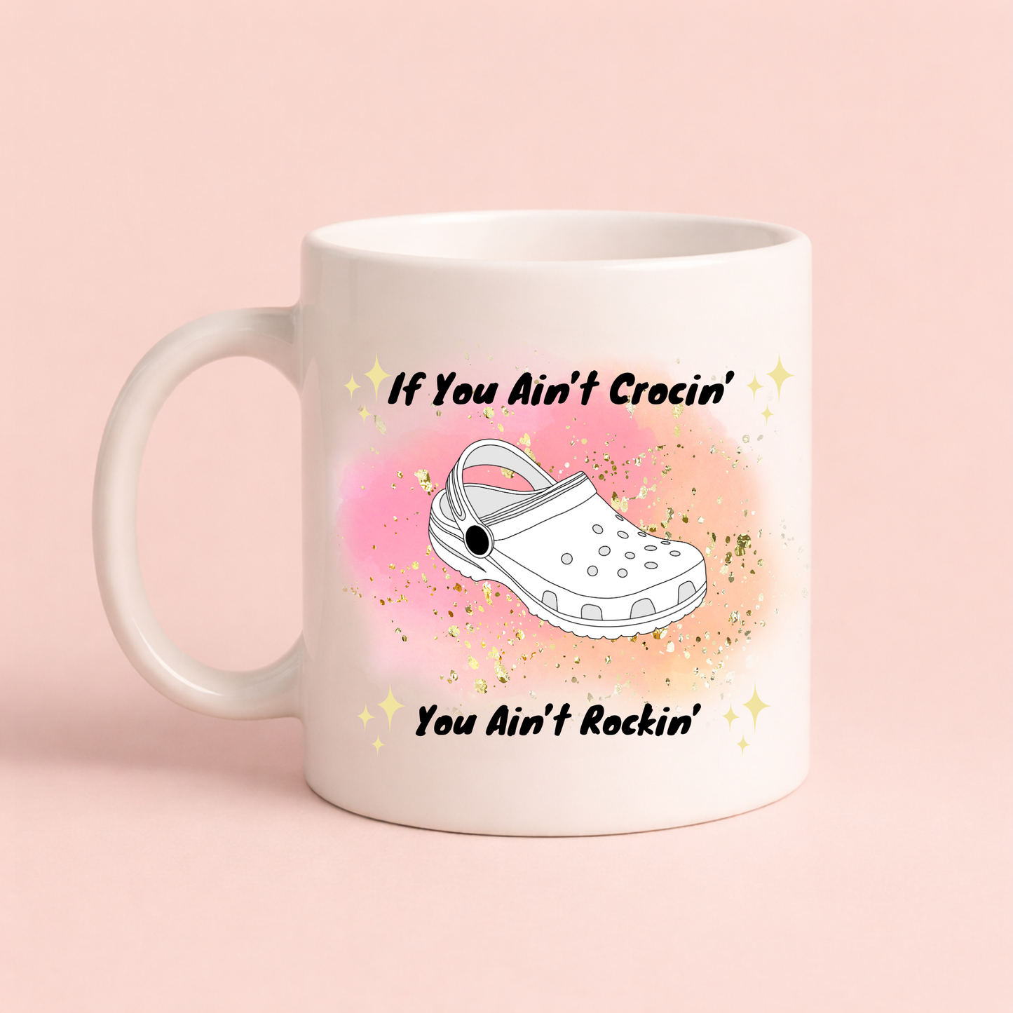 If You Ain’t Crocin’, You Ain’t Rockin’ Mug