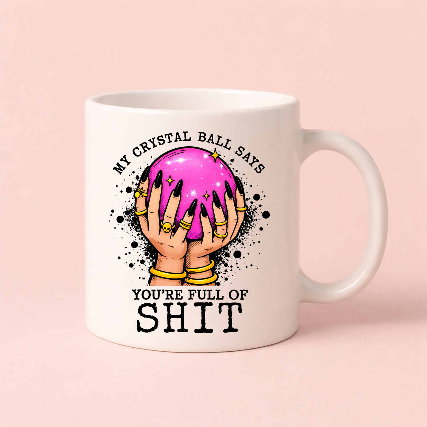 Funny Crystal Ball Mug – “My Crystal Ball Says You’re Full of Sh*t” Rude Sarcastic Gift