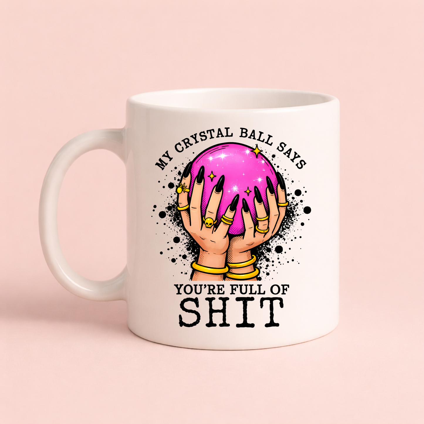 Funny Crystal Ball Mug – “My Crystal Ball Says You’re Full of Sh*t” Rude Sarcastic Gift