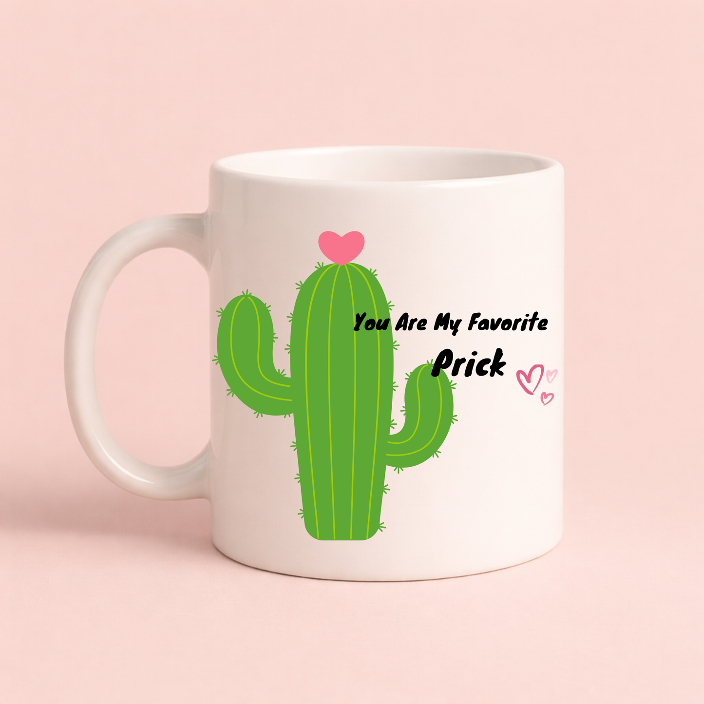 You Are My Favourite Prick Mug