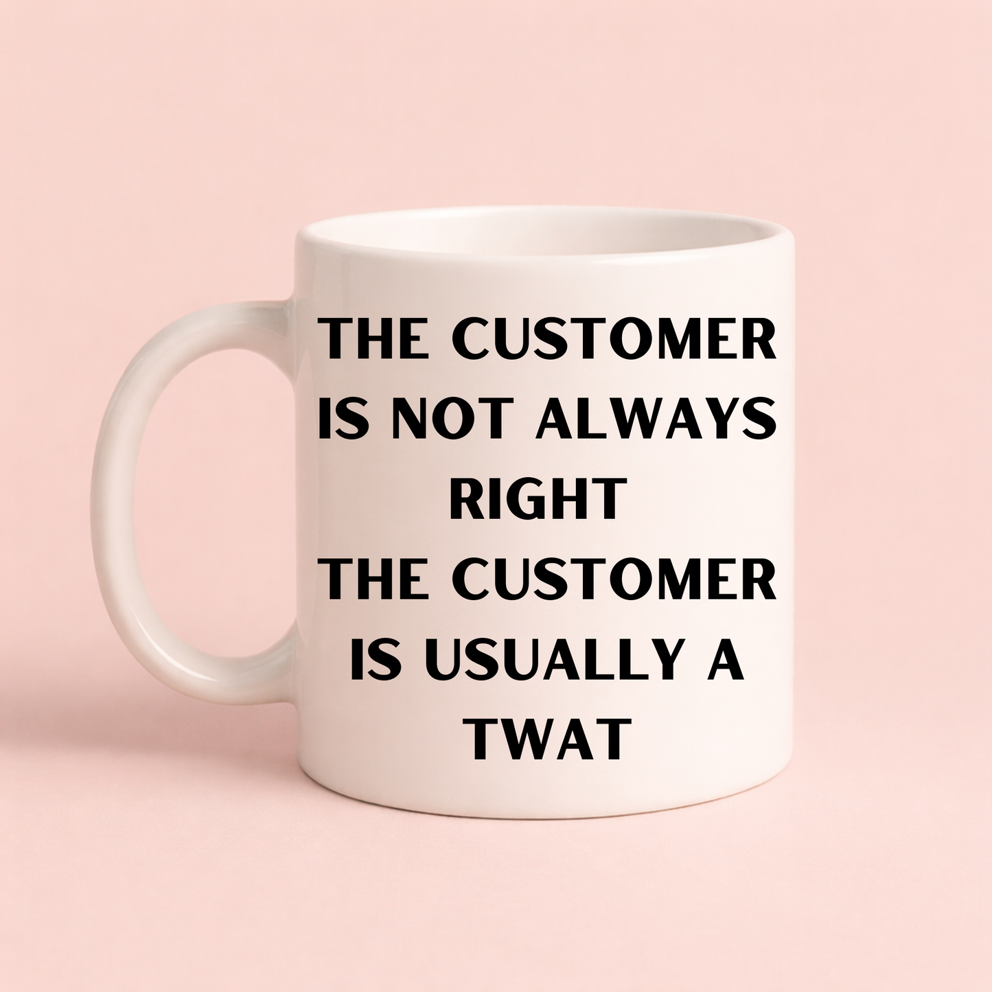 Funny Customer Service Mug – “The Customer Is Usually a Tw*t” Rude Office Gift